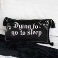 Gothic Gifts Dying to Go to Sleep Satin Cushion - DevilGothic DevilGothic